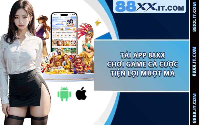 Tải App 88XX - Chơi Game Cá Cược Tiện Lợi Mượt Mà